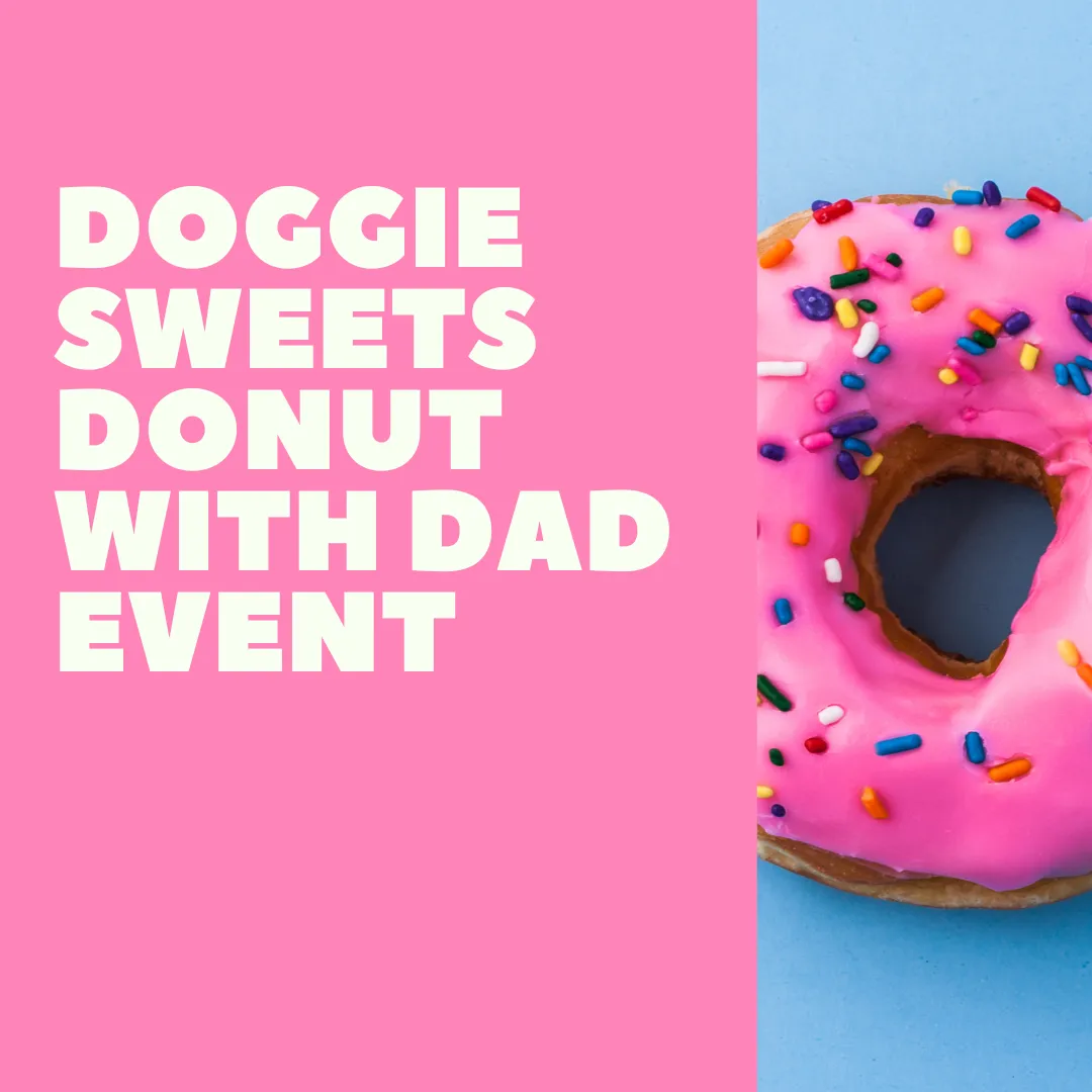Image of Local Pet Event CAFE EVENT: DONUTS WITH DAD! Nearby