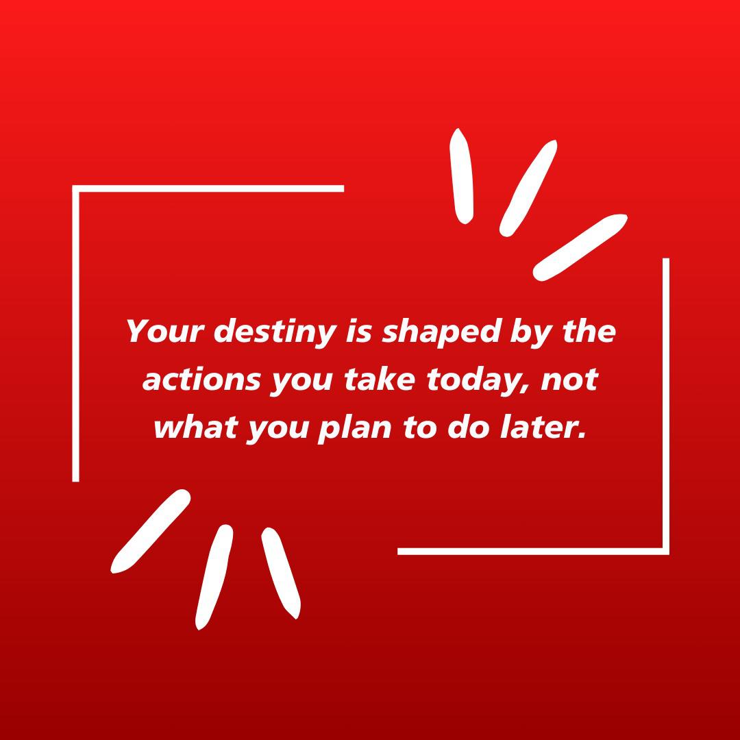 Keep in mind, what lies ahead isn't merely a distant dream—it unfolds from the decisions and steps we choose to take today. Let's ensure every moment today is impactful!