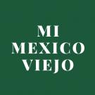 Mi Mexico viejo