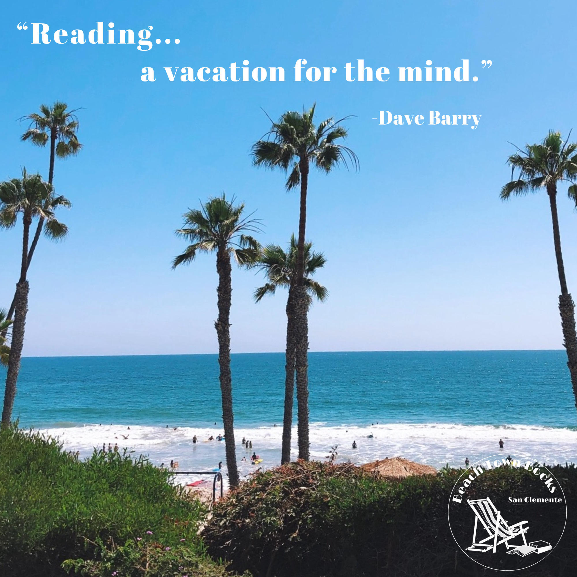 Reading....a vacation for the mind. -Dave Barry
