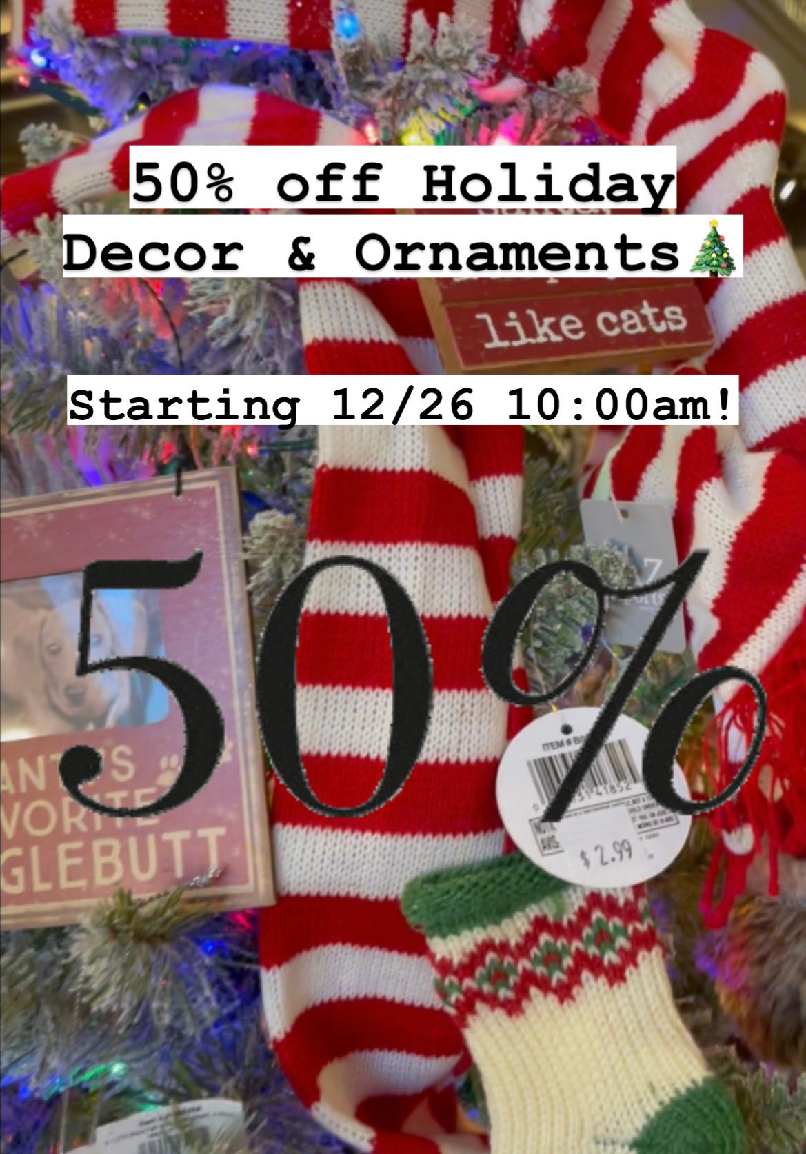 Join us today for our Post Christmas Holiday Sale! All of our holiday decor and ornaments will be 50% off!  