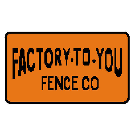 Factory to You Fence