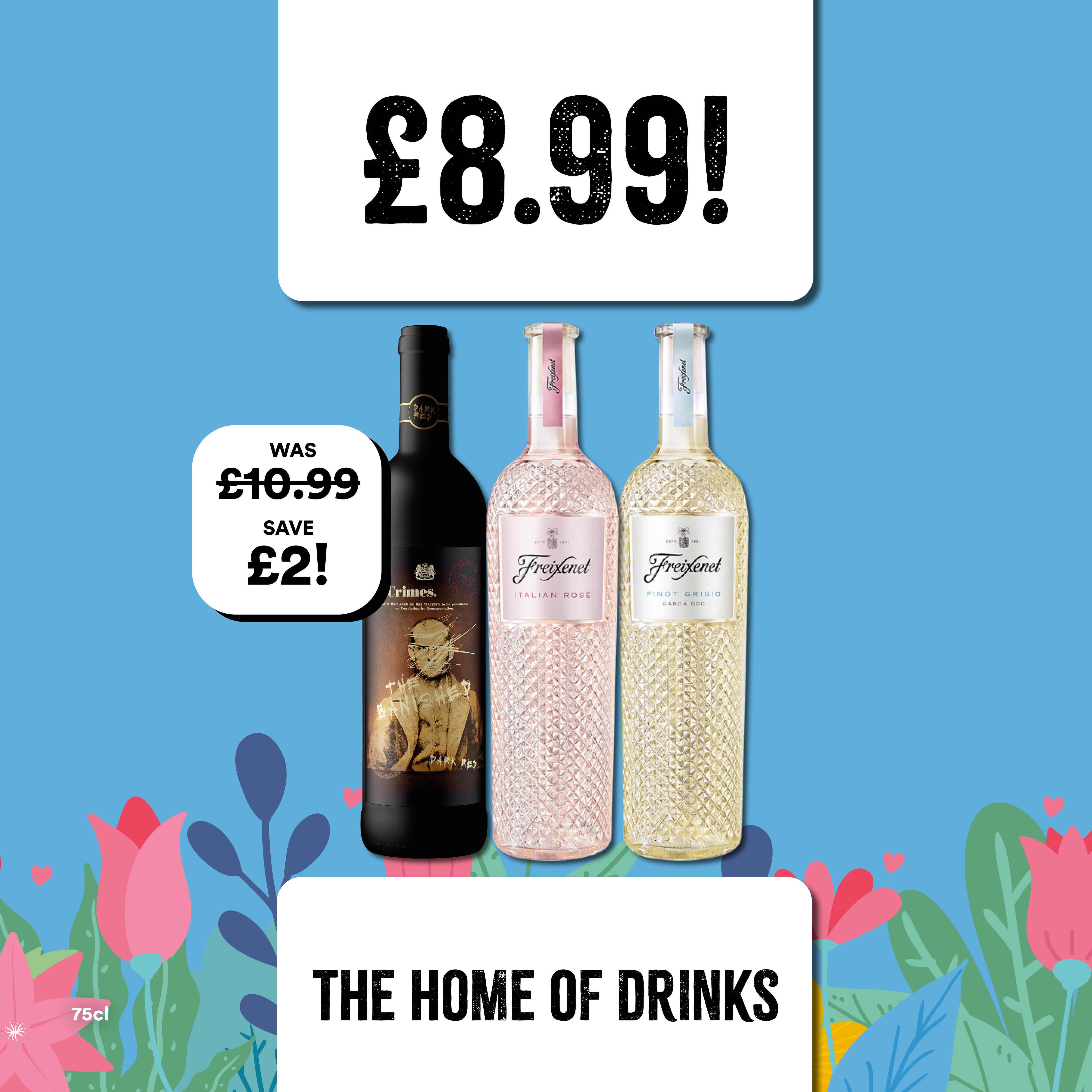 £8.99 on selected wines was £10.99 save £2 Bargain Booze Liverpool 01515 310372