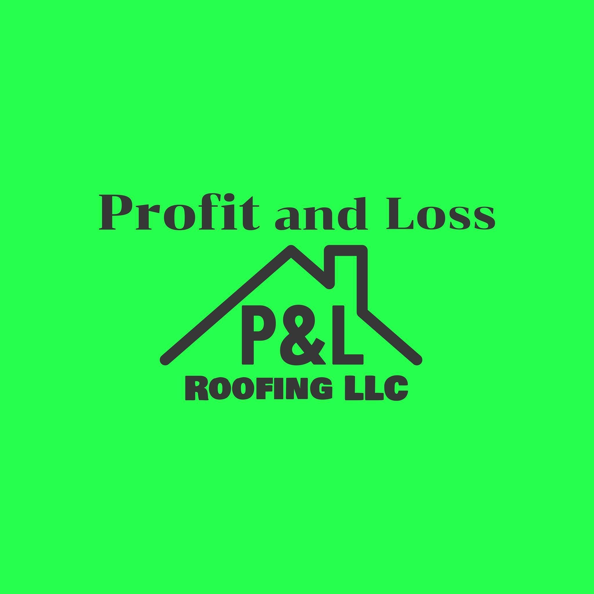 Profit &amp; Loss Roofing LLC Logo
