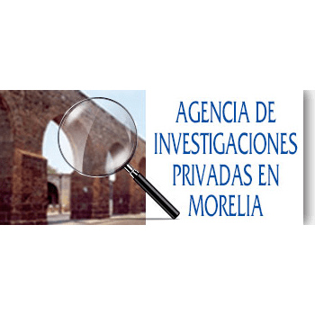 Agencias de Investigaciones Privadas en Morelia Morelia