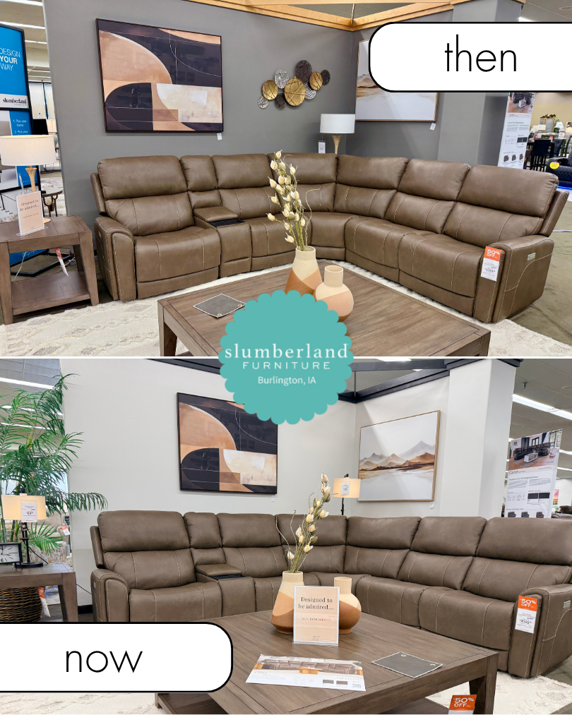 Then & Now at Slumberland Furniture Burlington! Since becoming locally owned in 2024, we’ve been working to transform our Burlington, Iowa furniture store inside and out. From showroom updates to a fresh new look, we’re proud to keep investing in our store and the Southeast Iowa community we call home. Come see what’s new at Slumberland Furniture Burlington!